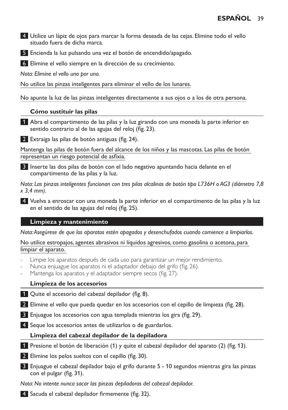 Cómo sustituir las pilas, Limpieza y mantenimiento, Limpieza de los accesorios | Limpieza del cabezal depilador de la depiladora | Philips SatinPerfect Depiladora User Manual | Page 39 / 96
