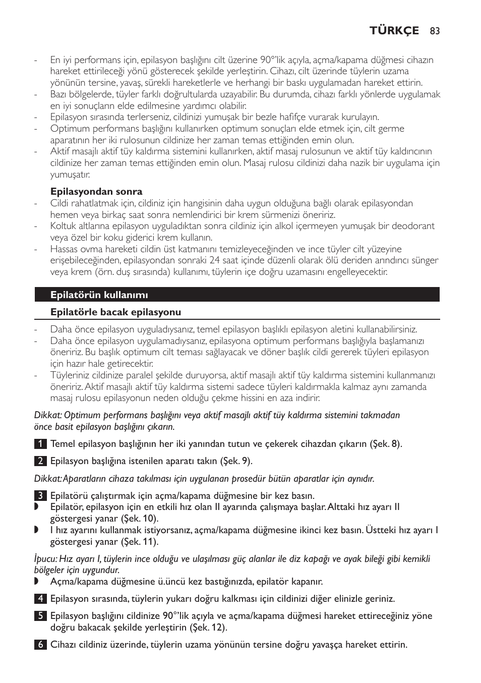 Epilasyondan sonra, Epilatörün kullanımı, Epilatörle bacak epilasyonu | Philips SatinPerfect Depiladora User Manual | Page 83 / 96