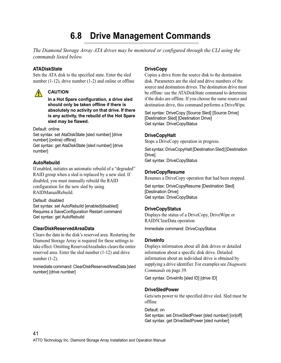 Atadiskstate, Autorebuild, Cleardiskreservedareadata | Drivecopy, Drivecopyhalt, Drivecopyresume, Drivecopystatus, Driveinfo, Drivesledpower, 8 drive management commands | ATTO Technology Diamond Storage Array VT-Class User Manual | Page 52 / 96