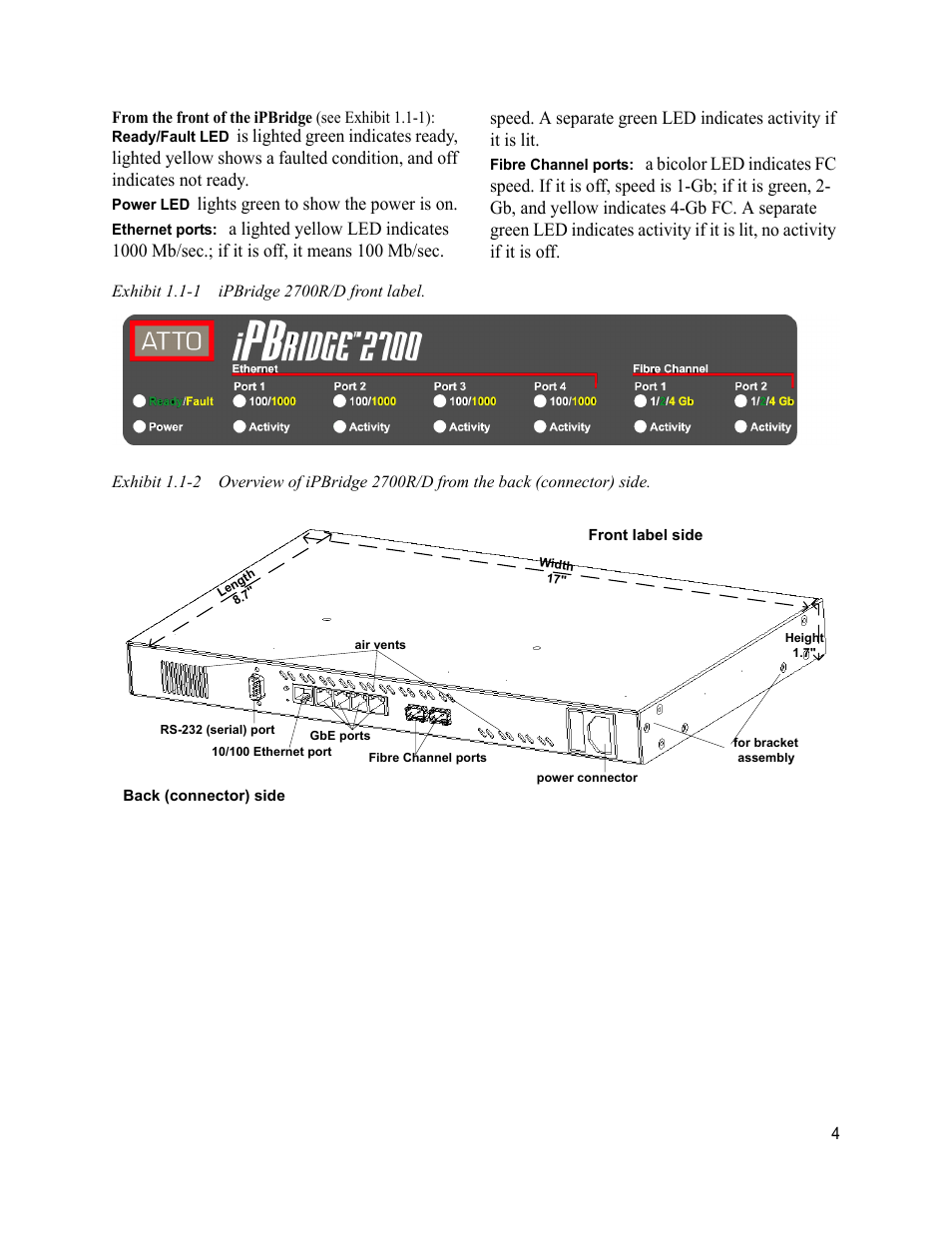 From the front of the ipbridge (see exhibit 1.1-1), Ready/fault led, Power led | Ethernet ports, Fibre channel ports, Exhibit 1.1-1 ipbridge 2700r/d front label, Lights green to show the power is on | ATTO Technology 2700C User Manual | Page 9 / 50