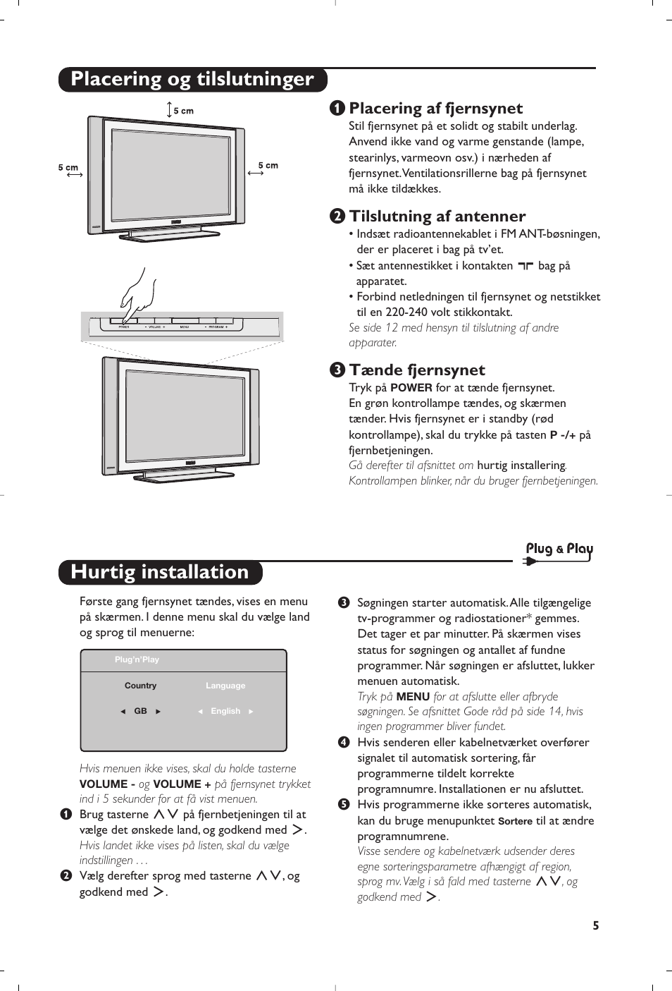 Hurtig installation, Placering og tilslutninger, Placering af fjernsynet | É tilslutning af antenner, Tænde fjernsynet | Philips Flat TV User Manual | Page 91 / 172