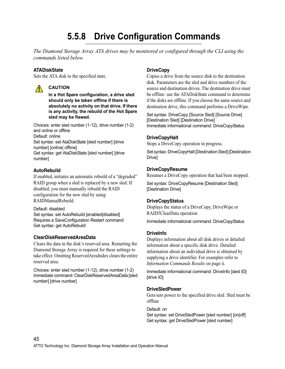 Atadiskstate, Autorebuild, Cleardiskreservedareadata | Drivecopy, Drivecopyhalt, Drivecopyresume, Drivecopystatus, Driveinfo, Drivesledpower, 8 drive configuration commands | ATTO Technology Diamond Storage Array S-Class User Manual | Page 56 / 105