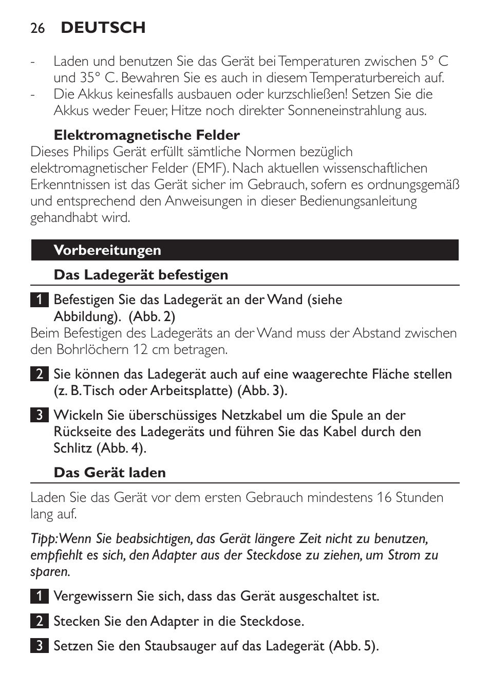 Elektromagnetische felder, Vorbereitungen, Das ladegerät befestigen | Das gerät laden | Philips MiniVac Aspirador de mano User Manual | Page 26 / 132