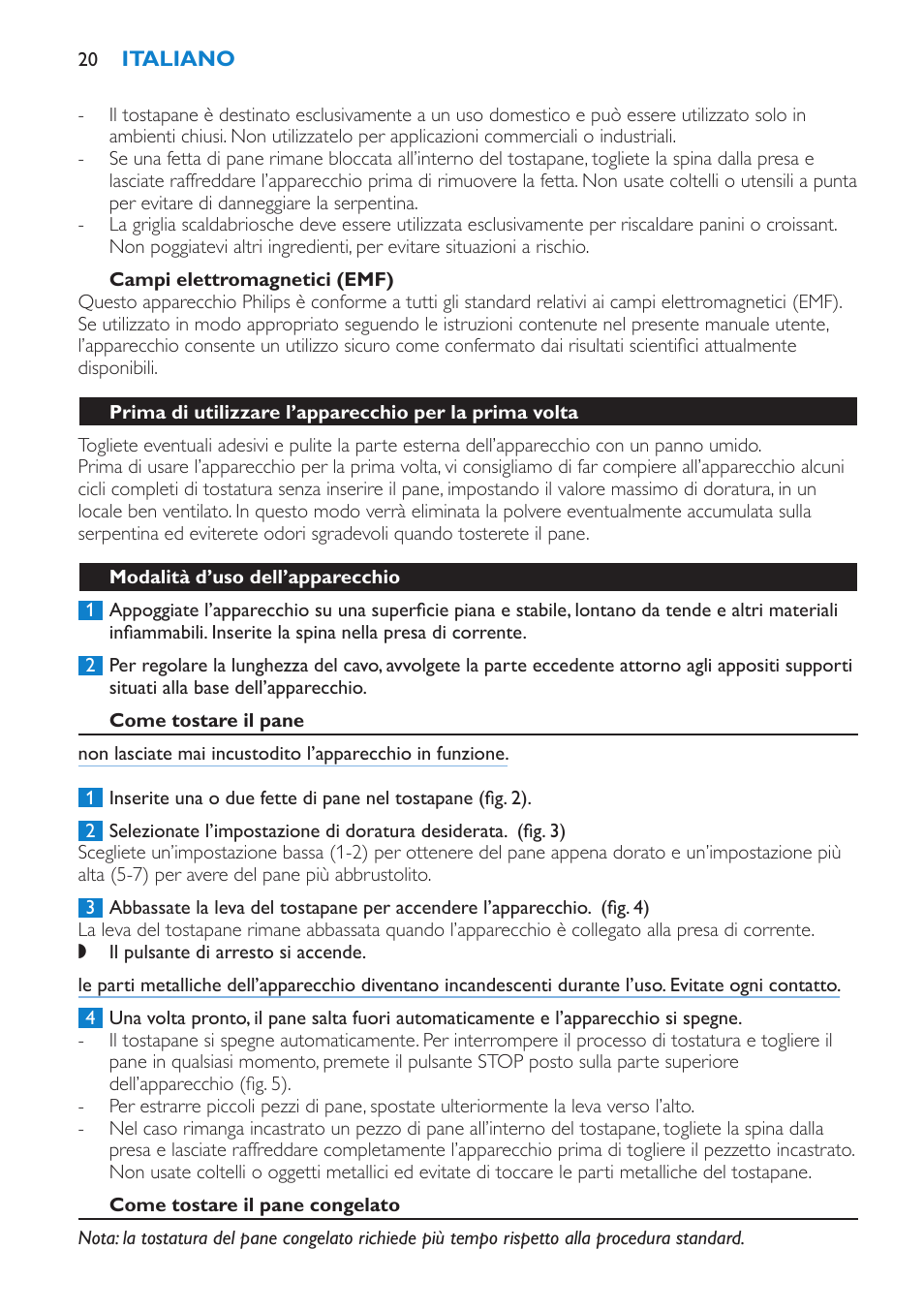 Campi elettromagnetici (emf), Modalità d’uso dell’apparecchio, Come tostare il pane | Come tostare il pane congelato | Philips Tostador User Manual | Page 20 / 36