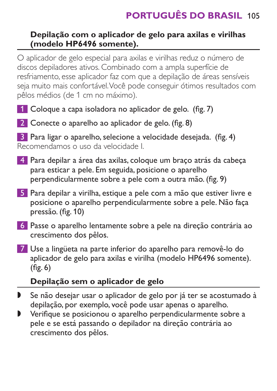 Depilação sem o aplicador de gelo, Uso da esponja esfoliante para o corpo, Raspar (modelo hp6496 somente) | Philips Satinelle Ice Depiladora User Manual | Page 105 / 128