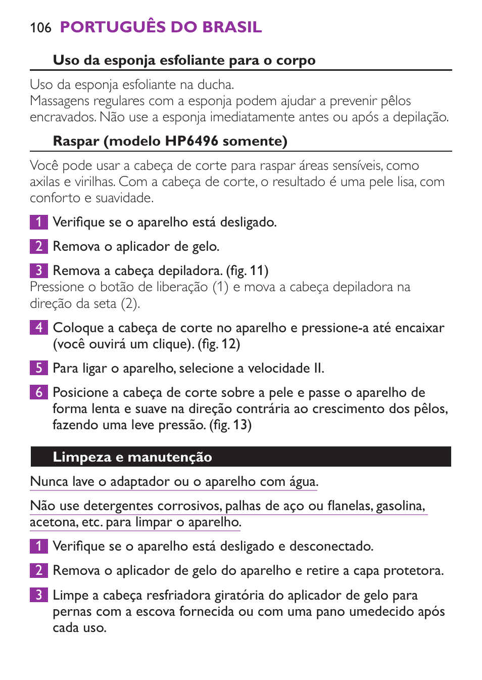 Limpeza e manutenção, Limpeza da cabeça depiladora | Philips Satinelle Ice Depiladora User Manual | Page 106 / 128