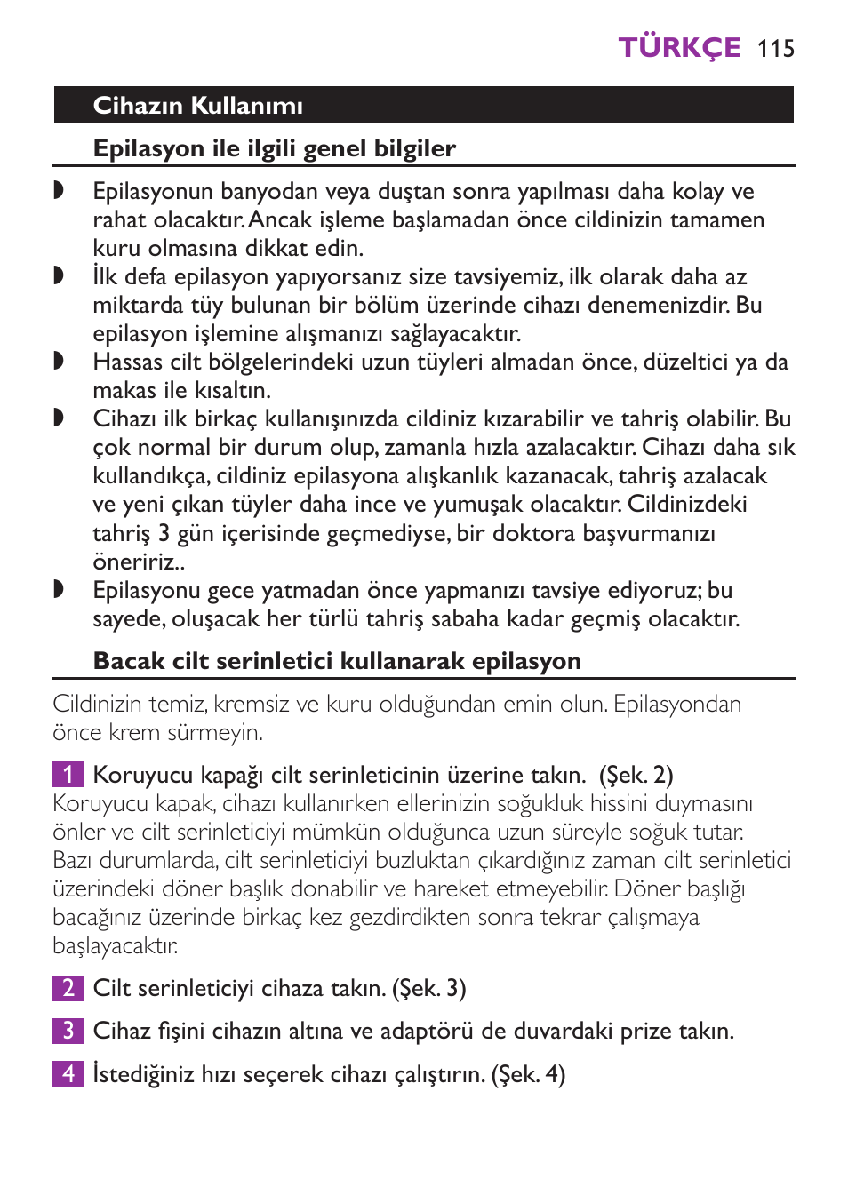 Cihazın kullanımı, Epilasyon ile ilgili genel bilgiler, Bacak cilt serinletici kullanarak epilasyon | Philips Satinelle Ice Depiladora User Manual | Page 115 / 128