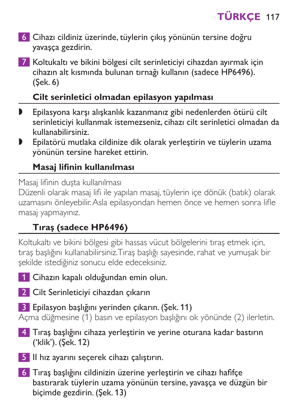 Cilt serinletici olmadan epilasyon yapılması, Masaj lifinin kullanılması, Tıraş (sadece hp6496) | Philips Satinelle Ice Depiladora User Manual | Page 117 / 128