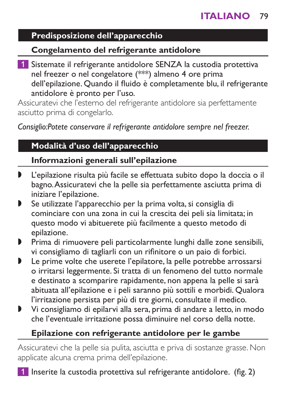 Predisposizione dell’apparecchio, Congelamento del refrigerante antidolore, Modalità d’uso dell’apparecchio | Informazioni generali sull’epilazione | Philips Satinelle Ice Depiladora User Manual | Page 79 / 128