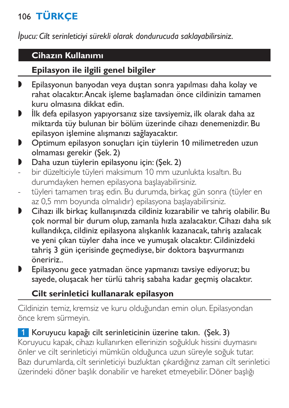 Cihazın kullanımı, Epilasyon ile ilgili genel bilgiler, Cilt serinletici kullanarak epilasyon | Philips Satinelle Depiladora User Manual | Page 106 / 120