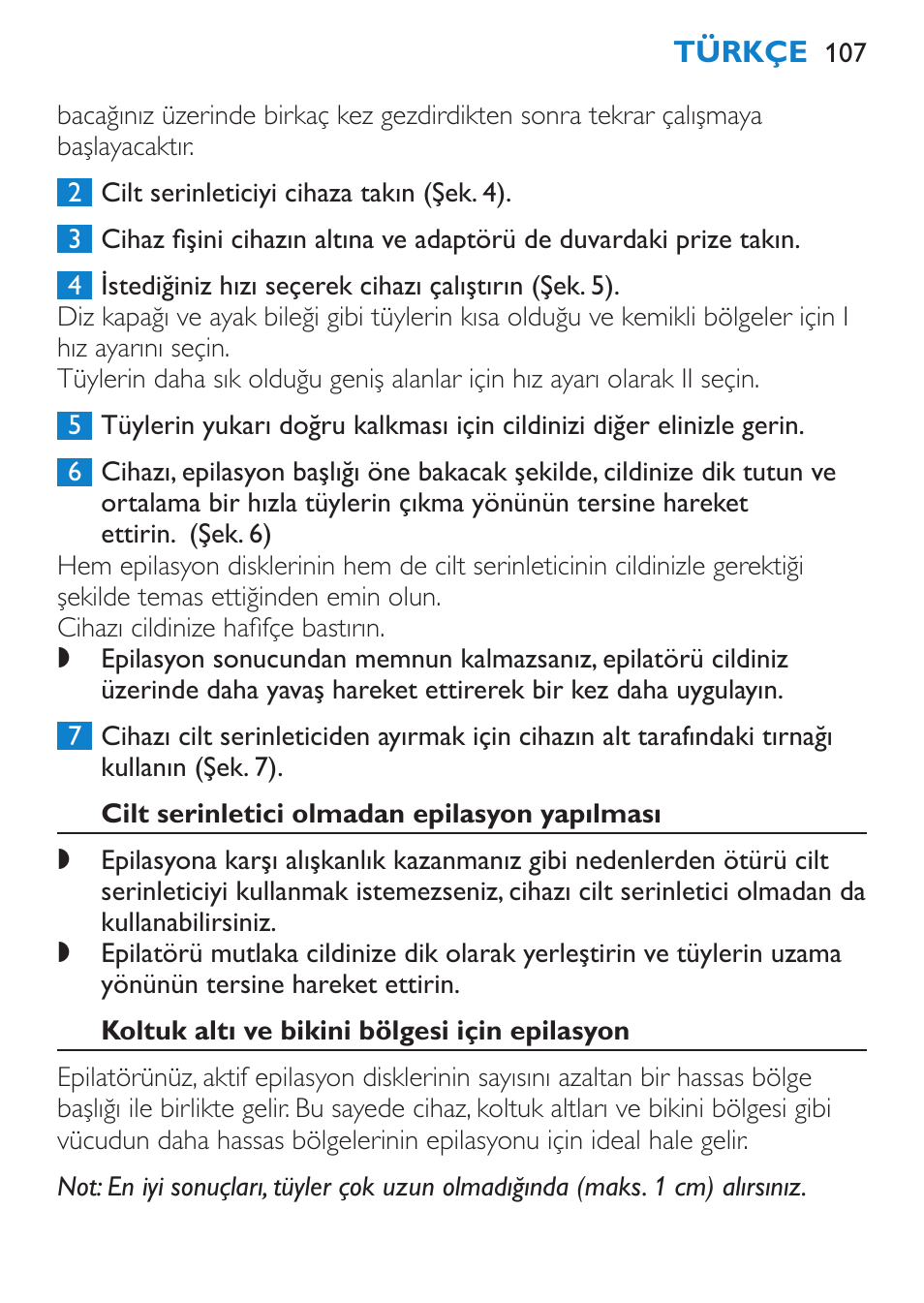 Cilt serinletici olmadan epilasyon yapılması, Koltuk altı ve bikini bölgesi için epilasyon | Philips Satinelle Depiladora User Manual | Page 107 / 120