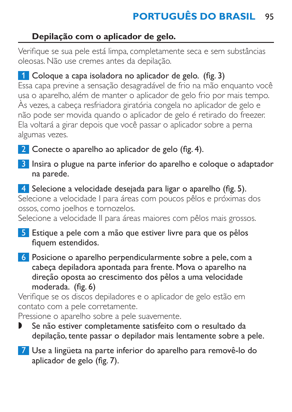 Depilação sem o aplicador de gelo | Philips Satinelle Depiladora User Manual | Page 95 / 120