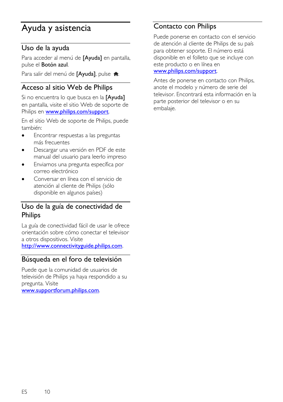 Ayuda y asistencia, Uso de la ayuda, Acceso al sitio web de philips | Uso de la guía de conectividad de philips, Búsqueda en el foro de televisión, Contacto con philips | Philips 4000 series Televisor Smart LED 3D ultrafino User Manual | Page 10 / 87