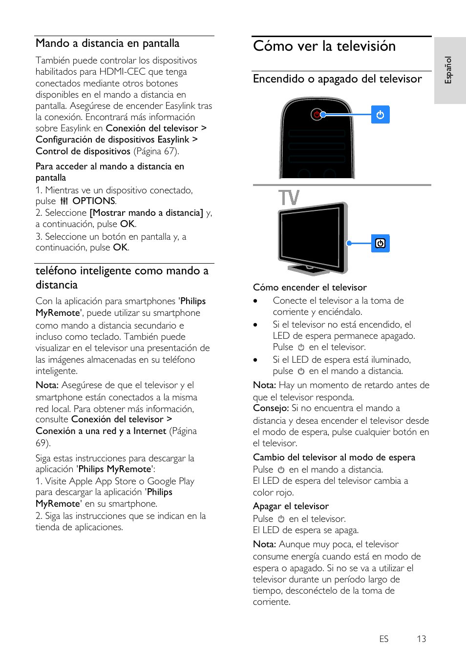 Mando a distancia en pantalla, Teléfono inteligente como mando a distancia, Cómo ver la televisión | Encendido o apagado del televisor | Philips 4000 series Televisor Smart LED 3D ultrafino User Manual | Page 13 / 87