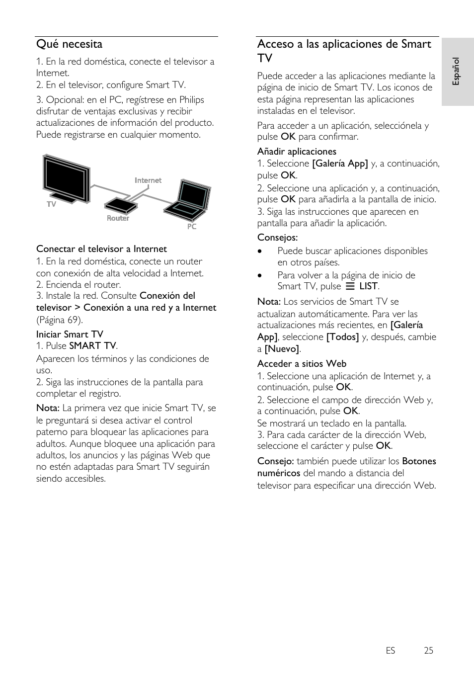 Qué necesita, Acceso a las aplicaciones de smart tv | Philips 4000 series Televisor Smart LED 3D ultrafino User Manual | Page 25 / 87