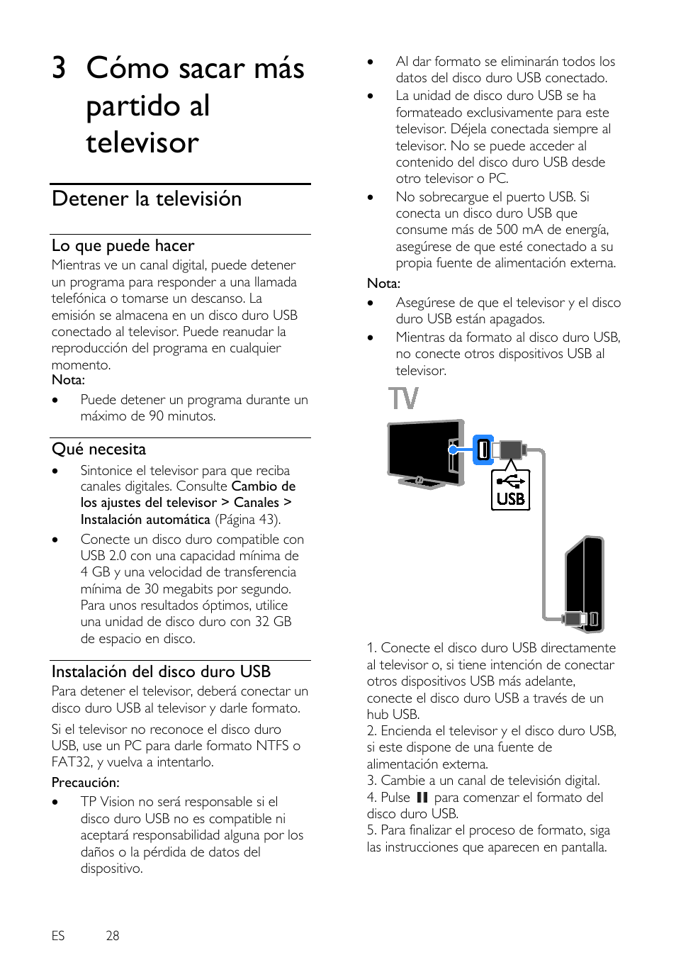 3 cómo sacar más partido al televisor, Detener la televisión, Lo que puede hacer | Qué necesita, Instalación del disco duro usb, Cómo sacar más partido al, Televisor | Philips 4000 series Televisor Smart LED 3D ultrafino User Manual | Page 28 / 87