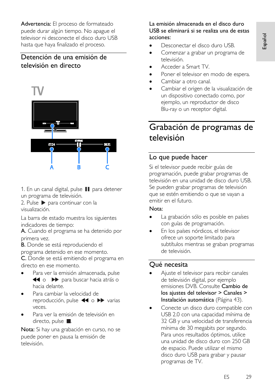 Detención de una emisión de televisión en directo, Grabación de programas de televisión, Lo que puede hacer | Qué necesita, Grabación de programas de, Televisión | Philips 4000 series Televisor Smart LED 3D ultrafino User Manual | Page 29 / 87