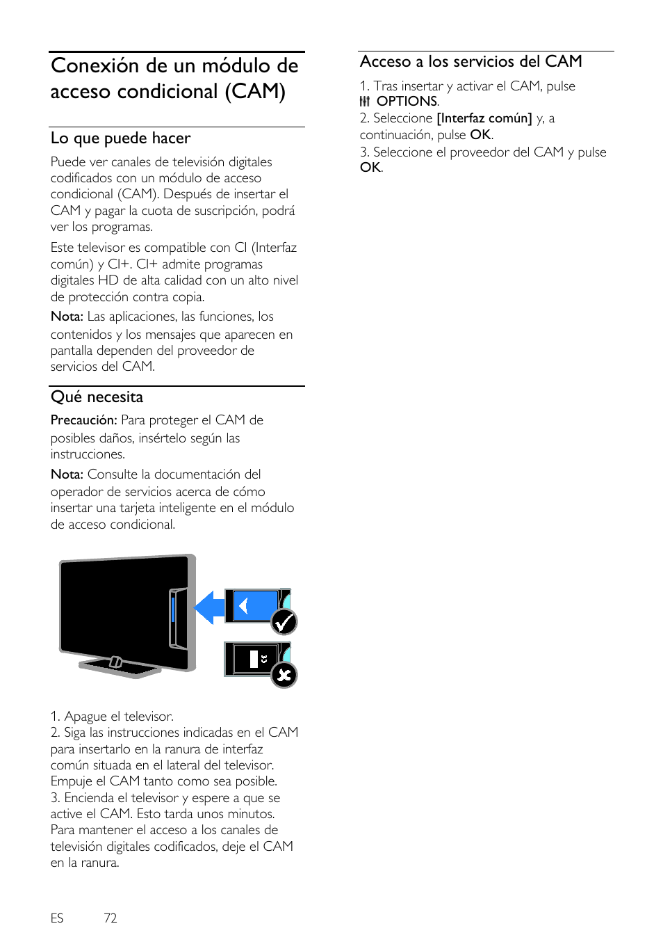 Conexión de un módulo de acceso condicional (cam), Lo que puede hacer, Qué necesita | Acceso a los servicios del cam, Conexión de un módulo de, Acceso condicional (cam) | Philips 4000 series Televisor Smart LED 3D ultrafino User Manual | Page 72 / 87