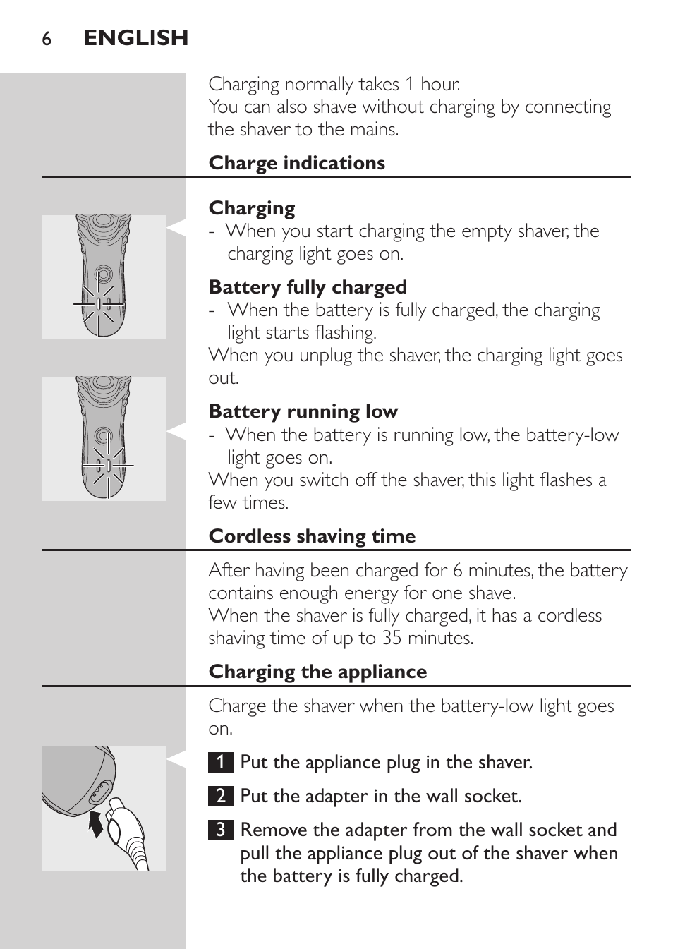 Charge indications, Charging, Battery fully charged | Battery running low, Cordless shaving time, Charging the appliance | Philips Afeitadora eléctrica User Manual | Page 4 / 96