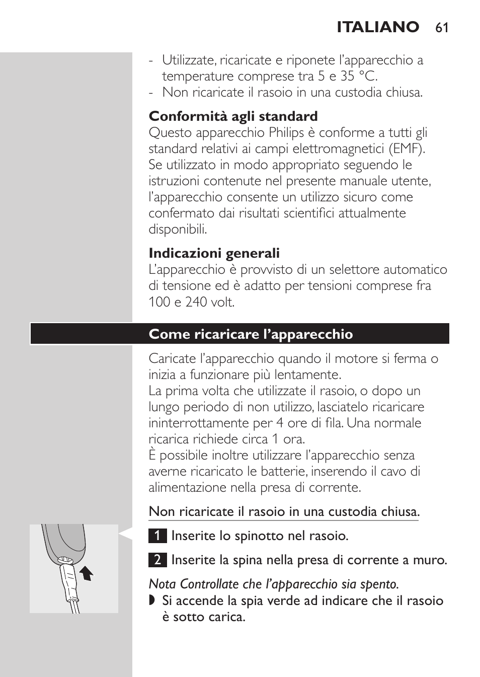 Conformità agli standard, Indicazioni generali, Come ricaricare l’apparecchio | Philips Afeitadora 2 cab. User Manual | Page 59 / 104