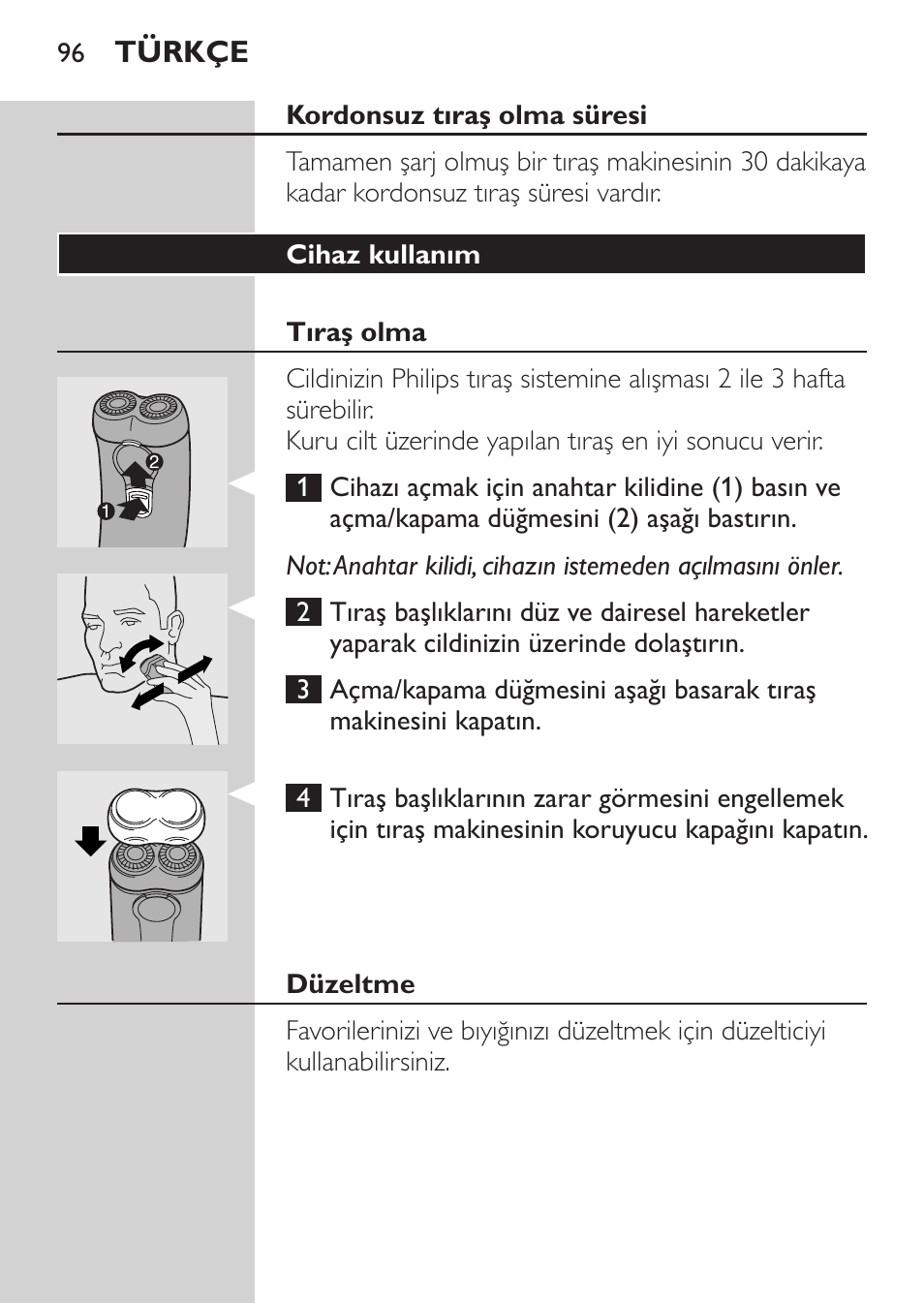 Kordonsuz tıraş olma süresi, Cihaz kullanım, Tıraş olma | Düzeltme | Philips Afeitadora 2 cab. User Manual | Page 94 / 104