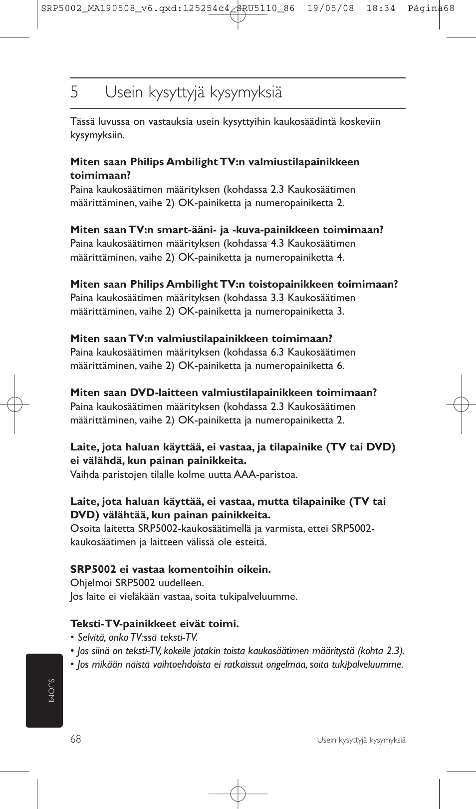 5usein kysyttyjä kysymyksiä | Philips Perfect replacement Mando a distancia universal User Manual | Page 68 / 108