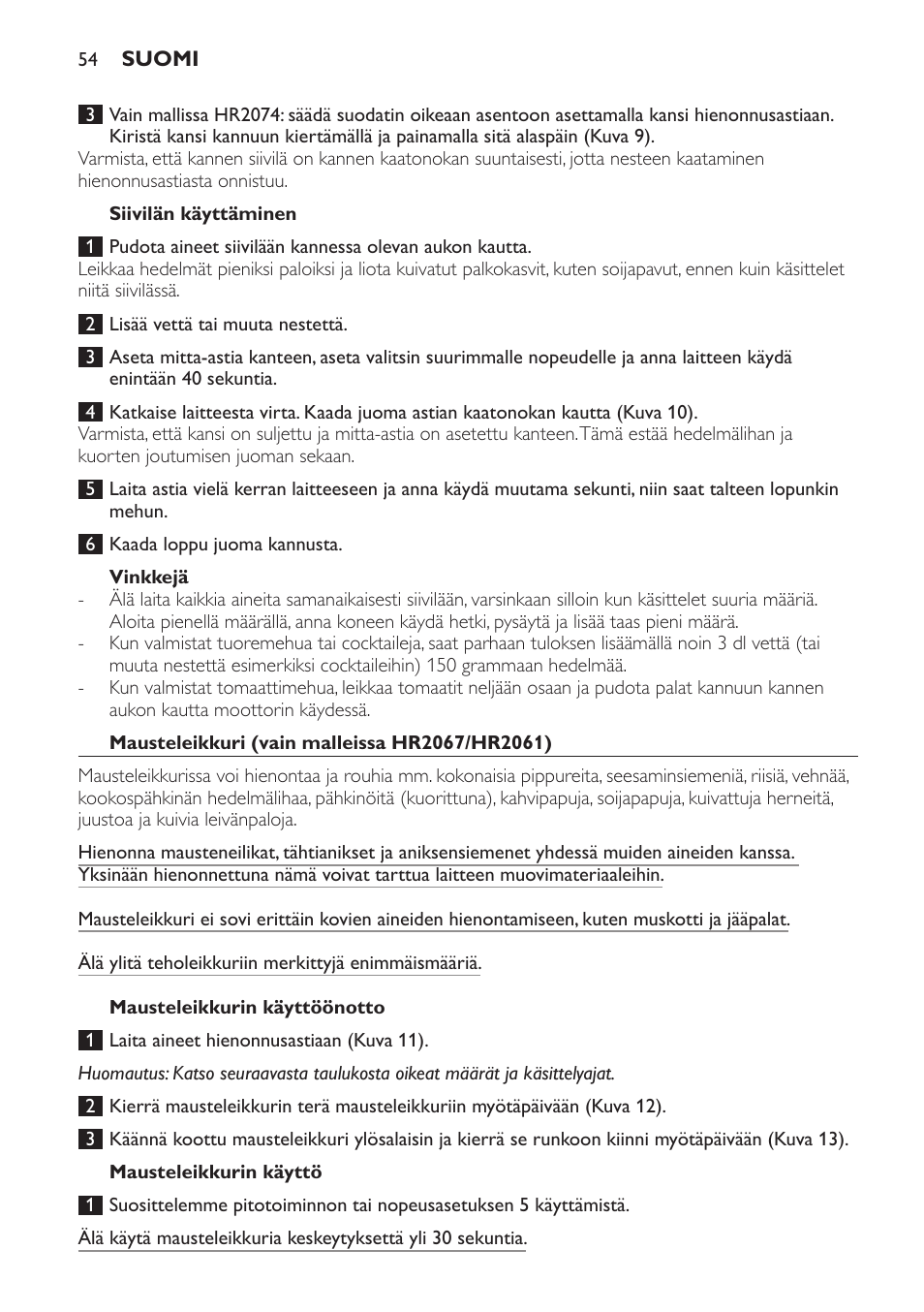 Siivilän käyttäminen, Vinkkejä, Mausteleikkuri (vain malleissa hr2067/hr2061) | Mausteleikkurin käyttöönotto, Mausteleikkurin käyttö | Philips Batidora User Manual | Page 54 / 120