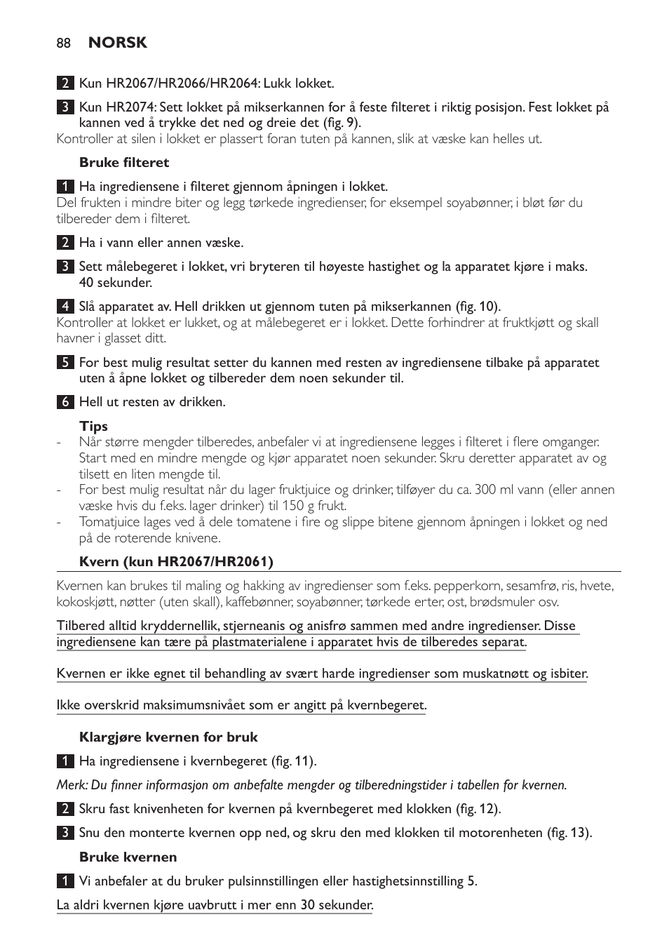 Bruke filteret, Tips, Kvern (kun hr2067/hr2061) | Klargjøre kvernen for bruk, Bruke kvernen | Philips Batidora User Manual | Page 88 / 120