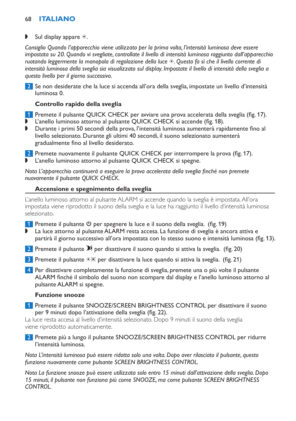 Controllo rapido della sveglia, Accensione e spegnimento della sveglia, Funzione snooze | Philips Wake-up Light User Manual | Page 68 / 136