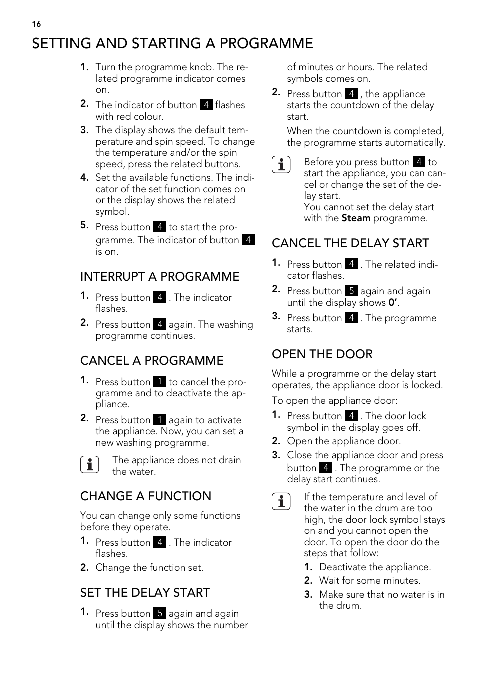 Setting and starting a programme, Interrupt a programme, Cancel a programme | Change a function, Set the delay start, Cancel the delay start, Open the door | AEG L 75675 FL User Manual | Page 16 / 32
