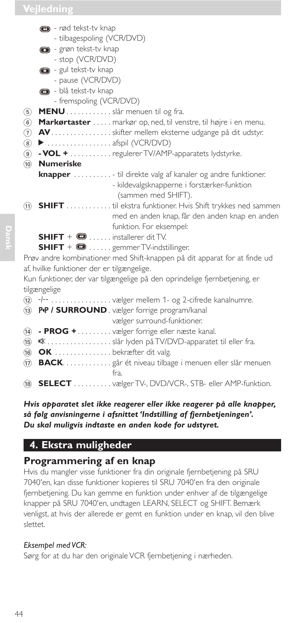 Ekstra muligheder programmering af en knap, Vejledning | Philips Mando a distancia universal User Manual | Page 44 / 132