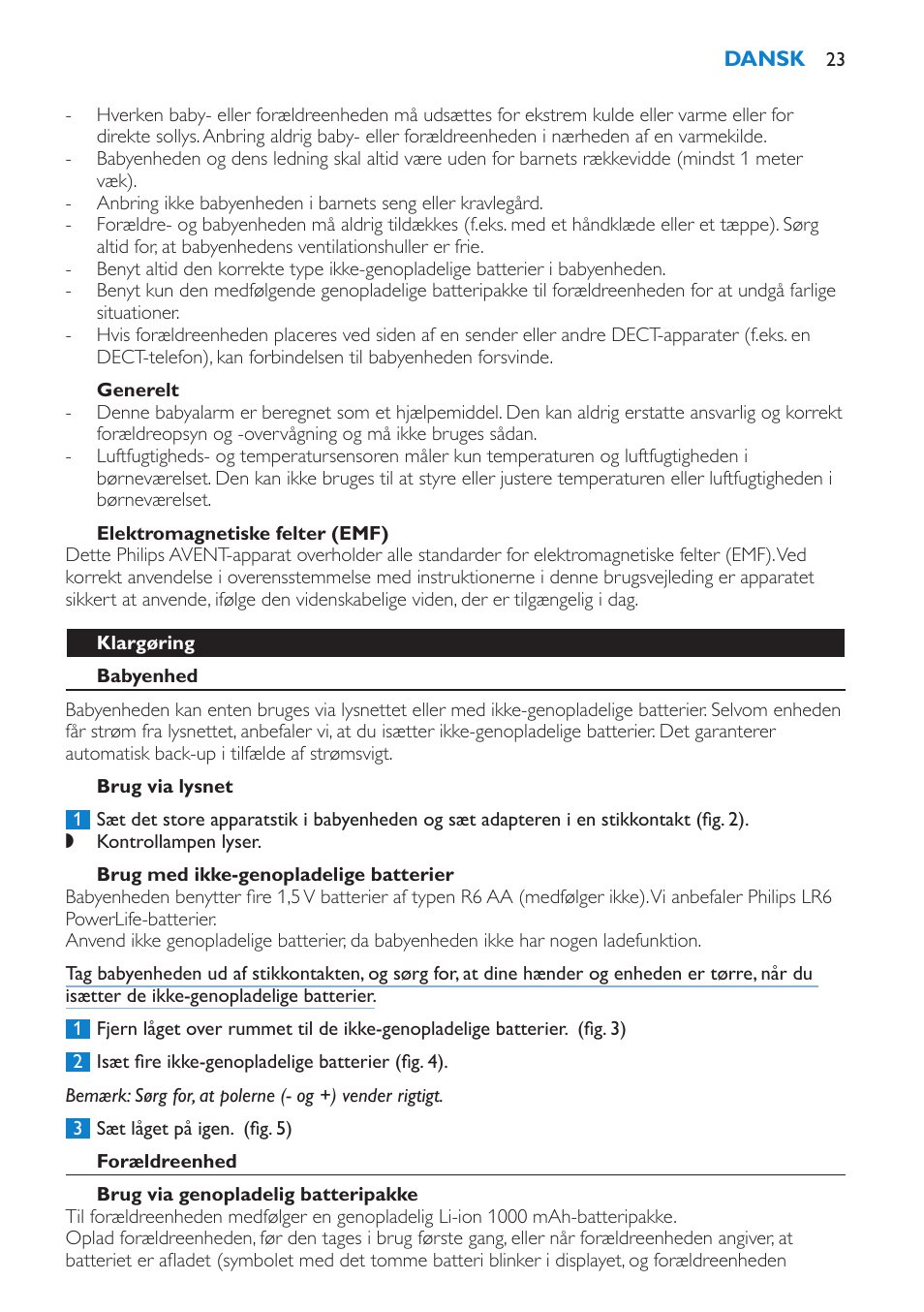 Forsigtig, Generelt, Elektromagnetiske felter (emf) | Klargøring, Babyenhed, Brug via lysnet, Brug med ikke-genopladelige batterier, Forældreenhed, Brug via genopladelig batteripakke | Philips AVENT Vigilabebés DECT User Manual | Page 23 / 212