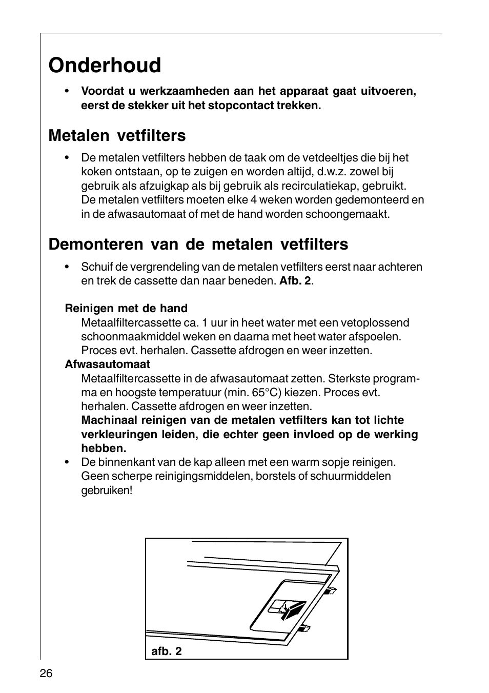 Onderhoud, Metalen vetfilters, Demonteren van de metalen vetfilters | AEG COOKER HOOD DF6260-ML/1 User Manual | Page 26 / 80