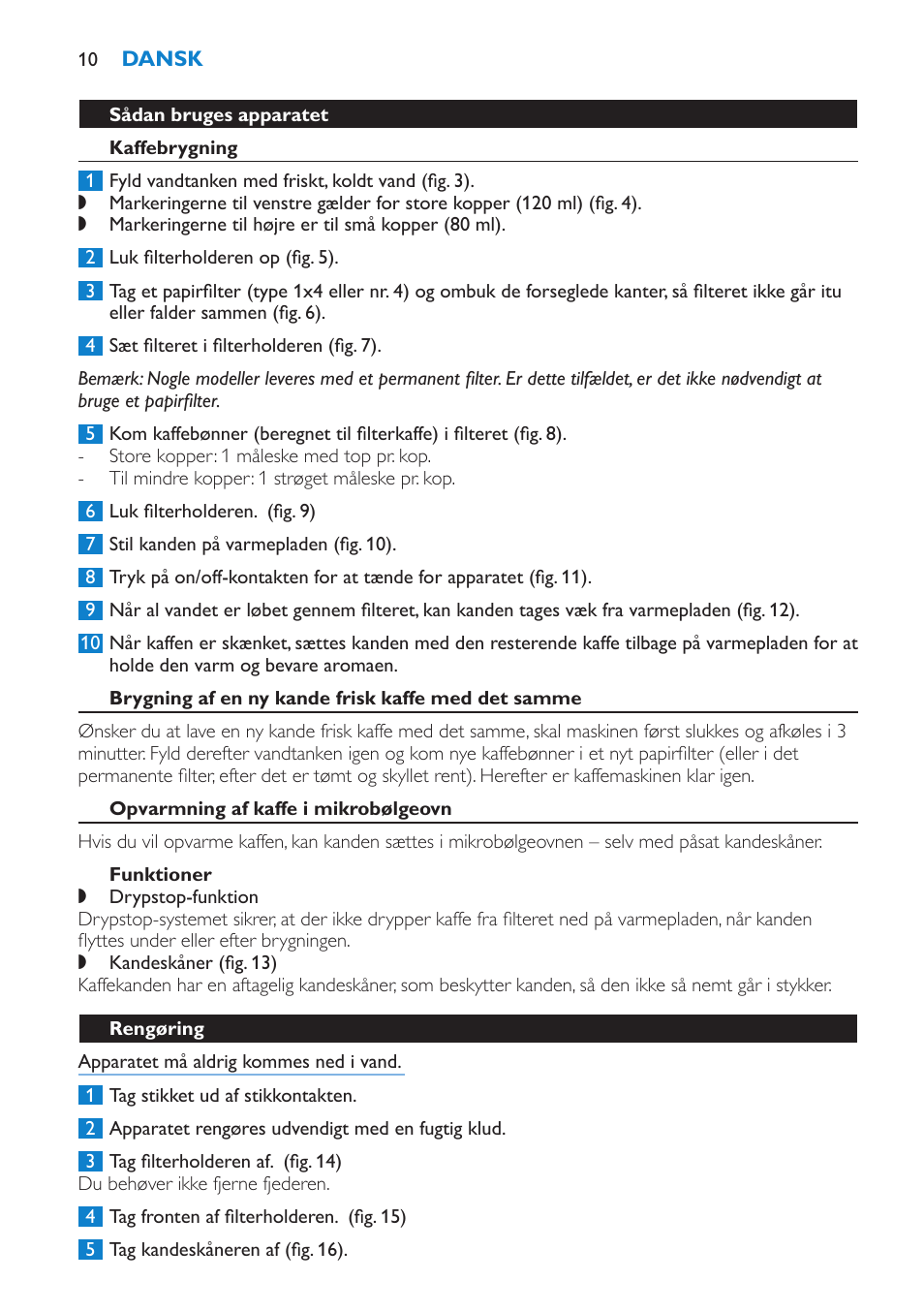 Sådan bruges apparatet, Kaffebrygning, Brygning af en ny kande frisk kaffe med det samme | Opvarmning af kaffe i mikrobølgeovn, Funktioner, Rengøring | Philips Cafetera User Manual | Page 10 / 56