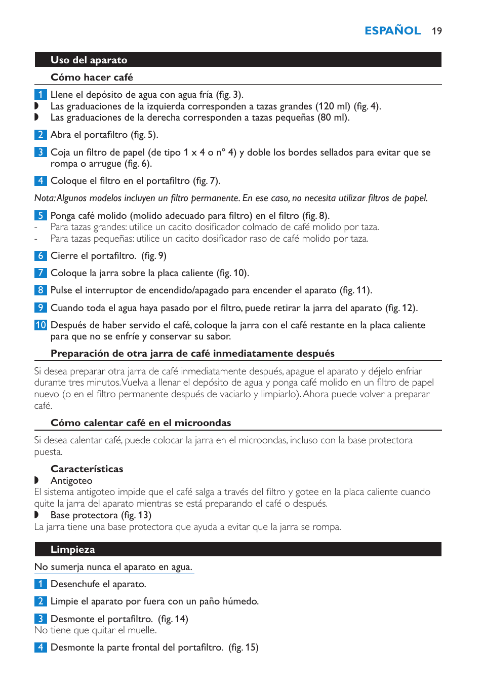 Uso del aparato, Cómo hacer café, Cómo calentar café en el microondas | Características, Limpieza | Philips Cafetera User Manual | Page 19 / 56