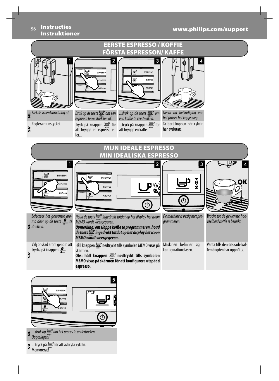 Eerste espresso / koffie första espresson/ kaffe, Mijn ideale espresso min idealiska espresso | Philips Saeco Minuto Cafetera expreso súper automática User Manual | Page 56 / 96