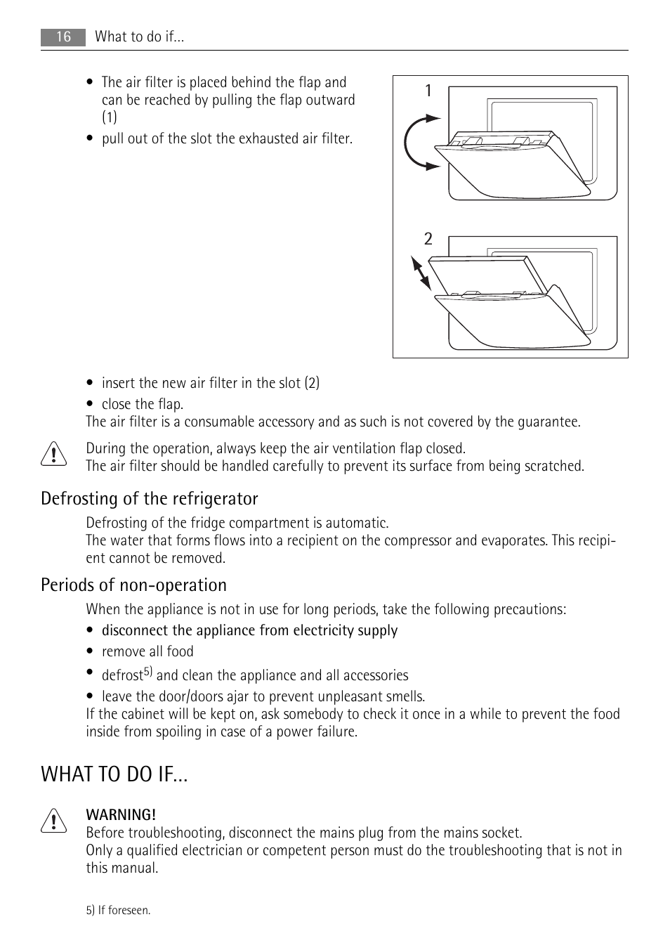 What to do if, Defrosting of the refrigerator, Periods of non-operation | AEG SKZ71800F0 User Manual | Page 16 / 24