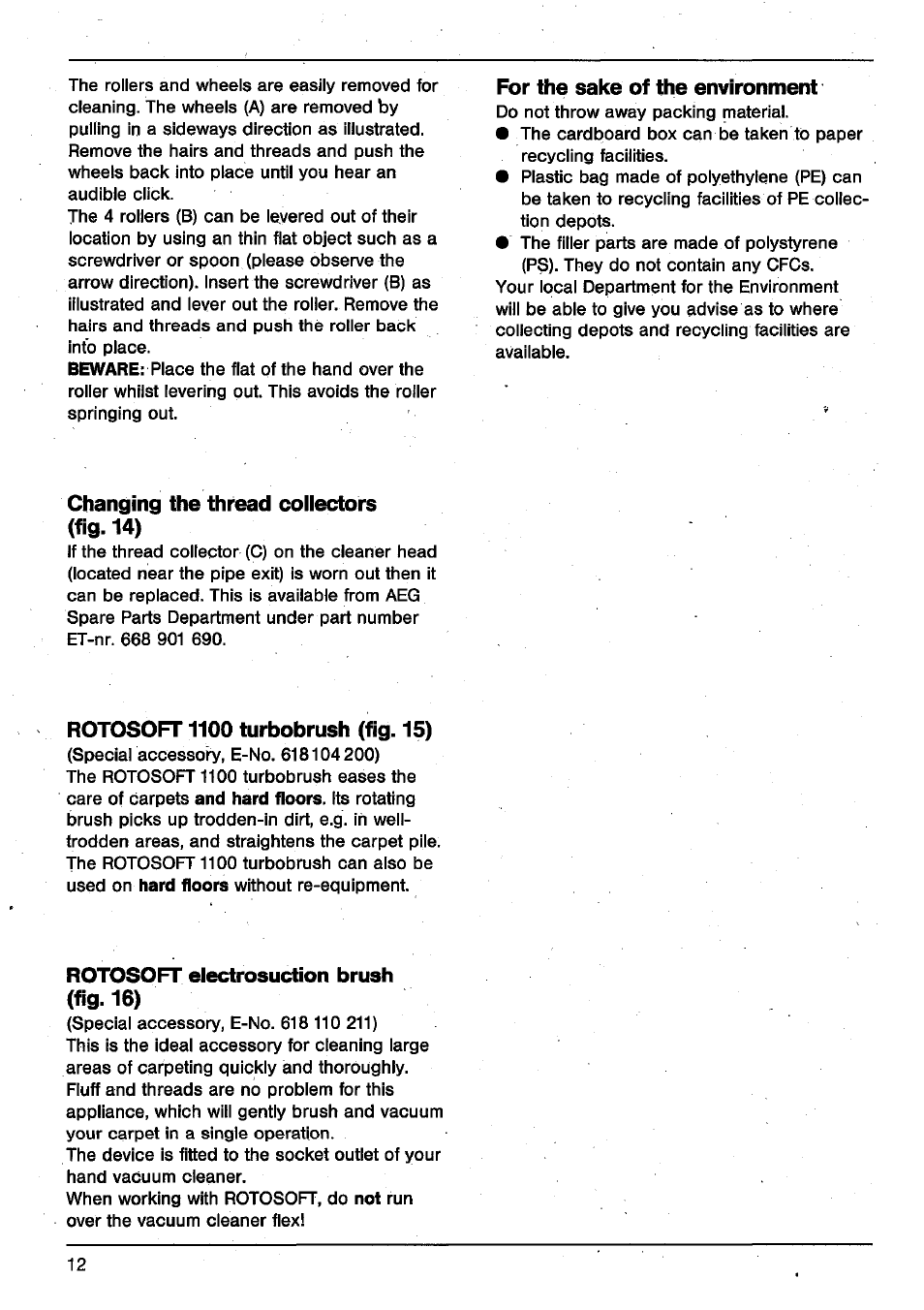 For the sake of the environment, Changing the thread coiiectors (fig. 14), Rotosoft1100 turbobrush (fig. 15) | Rotosoft eiectrosuction brush (fig. 16) | AEG VAMPYRETTE 330 User Manual | Page 9 / 10
