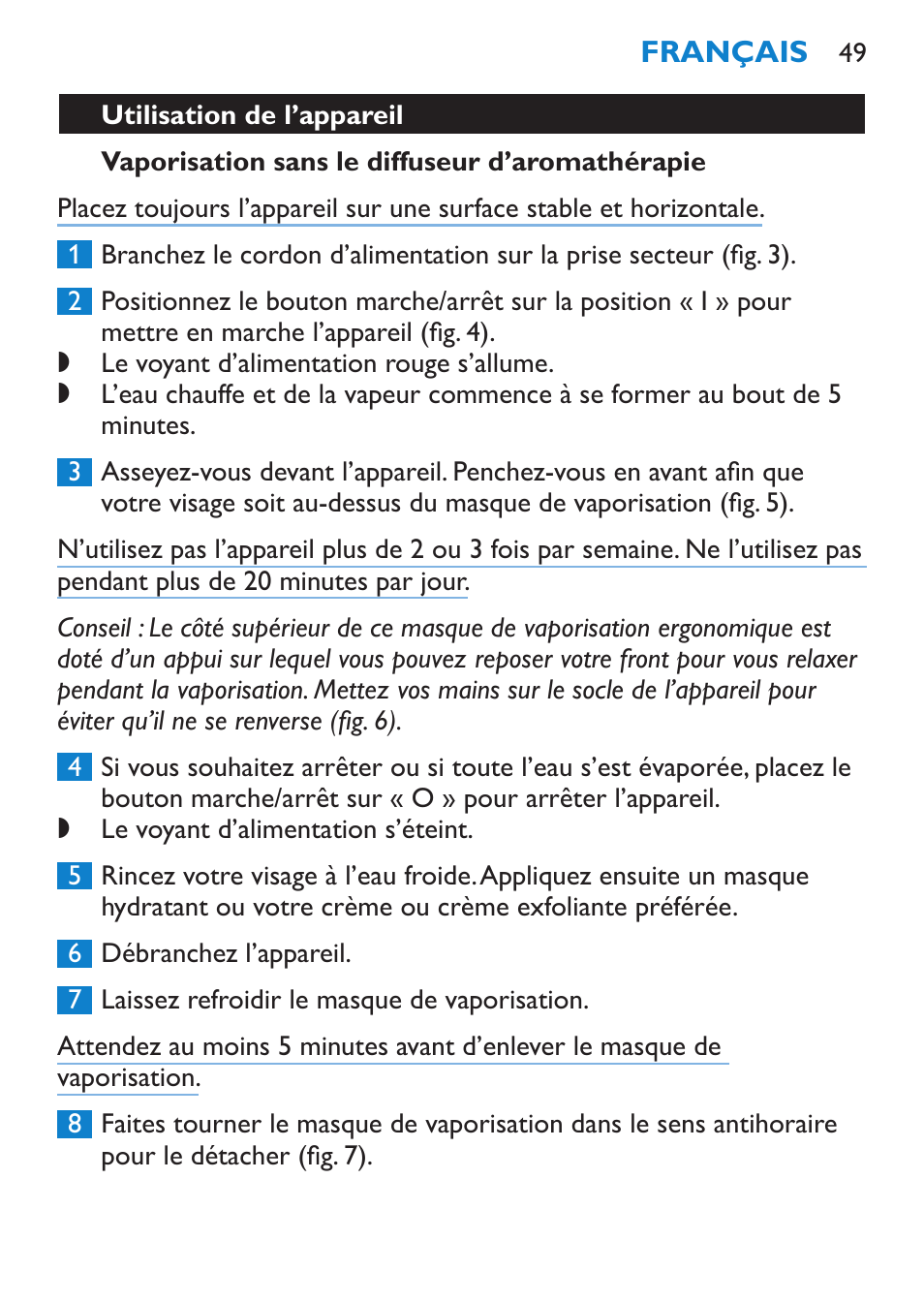 Vaporisation sans le diffuseur d’aromathérapie, Utilisation de l’appareil | Philips Sauna facial profesional User Manual | Page 49 / 88