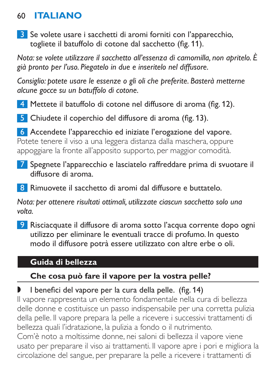 Guida di bellezza, Che cosa può fare il vapore per la vostra pelle | Philips Sauna facial profesional User Manual | Page 60 / 88