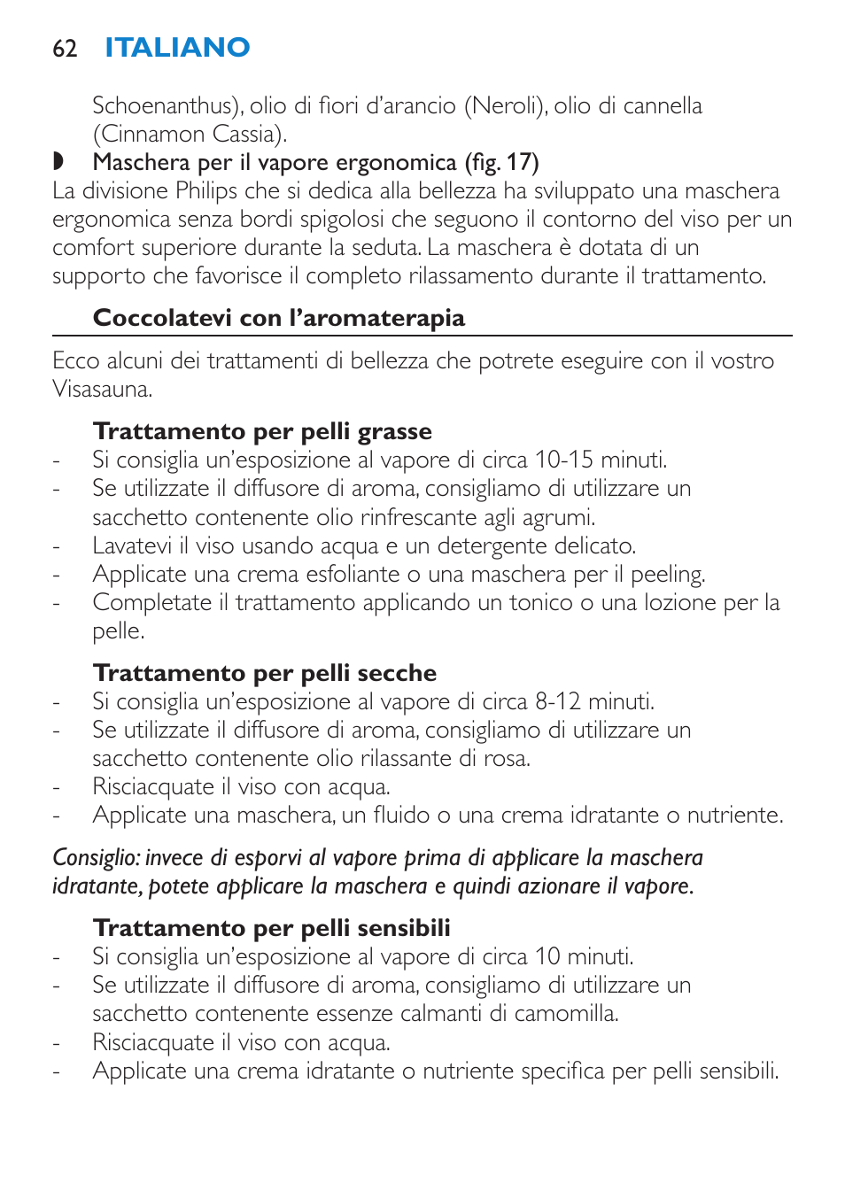 Coccolatevi con l’aromaterapia, Trattamento per pelli grasse, Trattamento per pelli secche | Trattamento per pelli sensibili | Philips Sauna facial profesional User Manual | Page 62 / 88