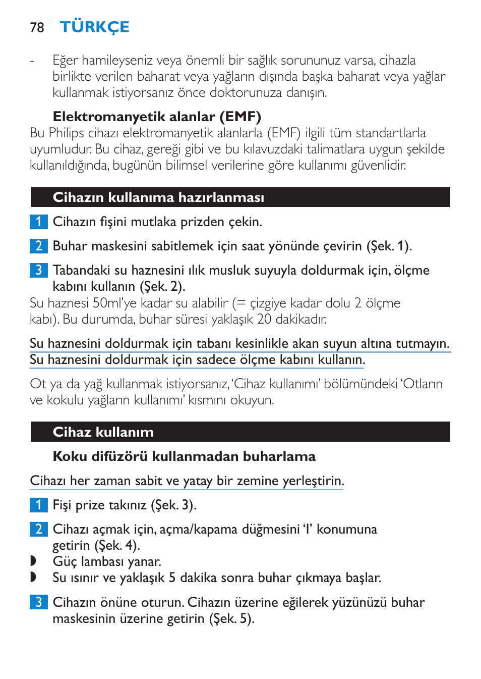 Elektromanyetik alanlar (emf), Koku difüzörü kullanmadan buharlama, Cihazın kullanıma hazırlanması | Cihaz kullanım | Philips Sauna facial profesional User Manual | Page 78 / 88