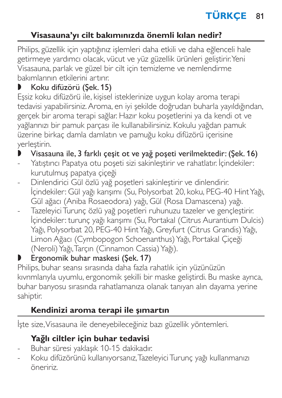 Visasauna’yı cilt bakımınızda önemli kılan nedir, Kendinizi aroma terapi ile şımartın, Yağlı ciltler için buhar tedavisi | Philips Sauna facial profesional User Manual | Page 81 / 88