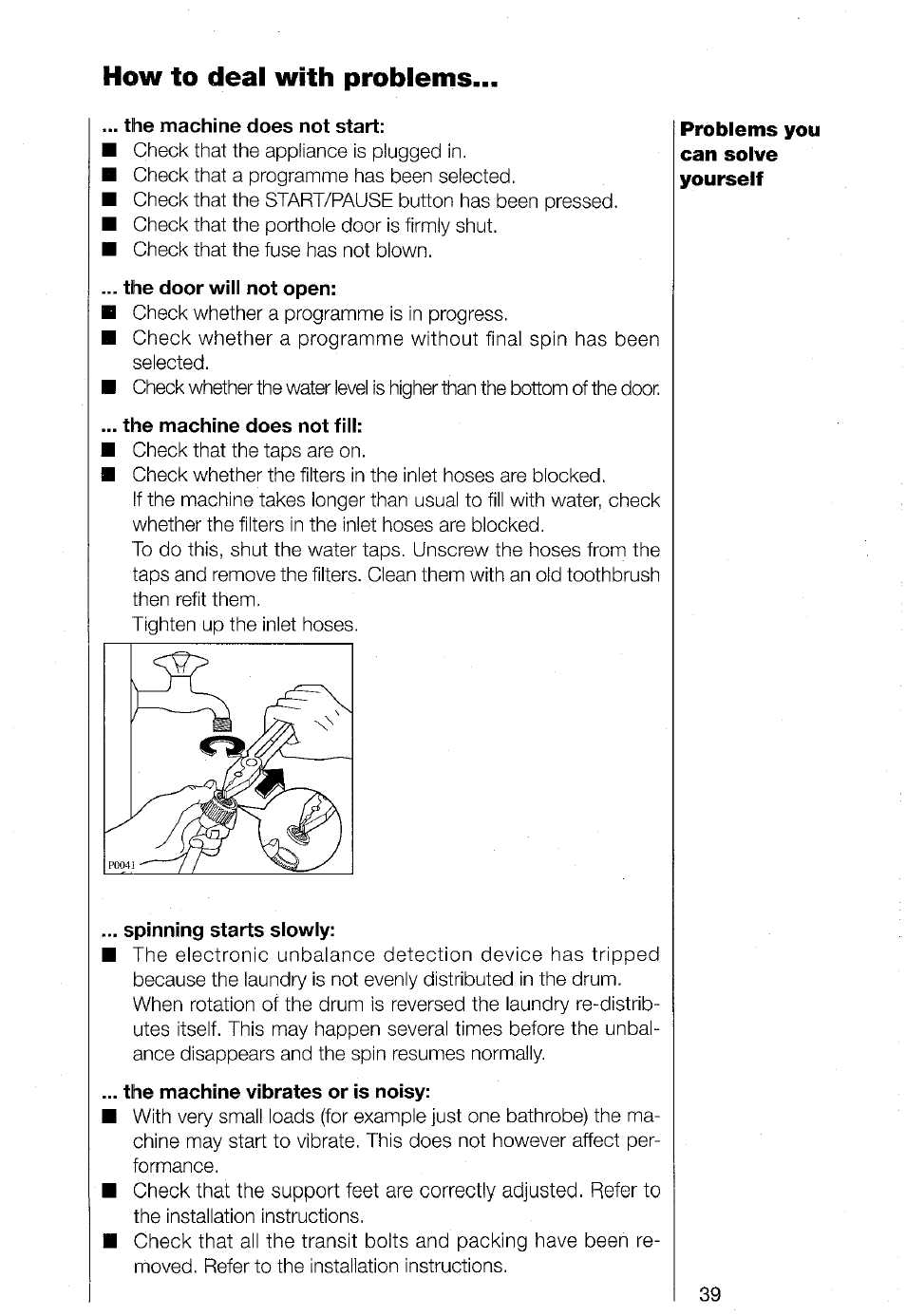 How to deal with problems, The machine does not start, The machine does not fill | Spinning starts slowly, The machine vibrates or is noisy | AEG TURBO 1480 User Manual | Page 39 / 44