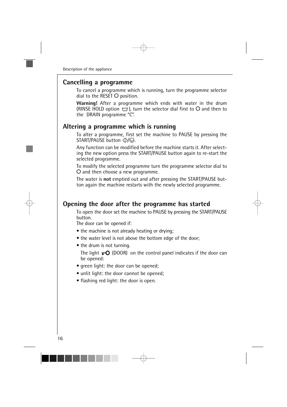 Cancelling a programme, Altering a programme which is running, Opening the door after the programme has started | AEG LAVAMAT 12710 User Manual | Page 16 / 49