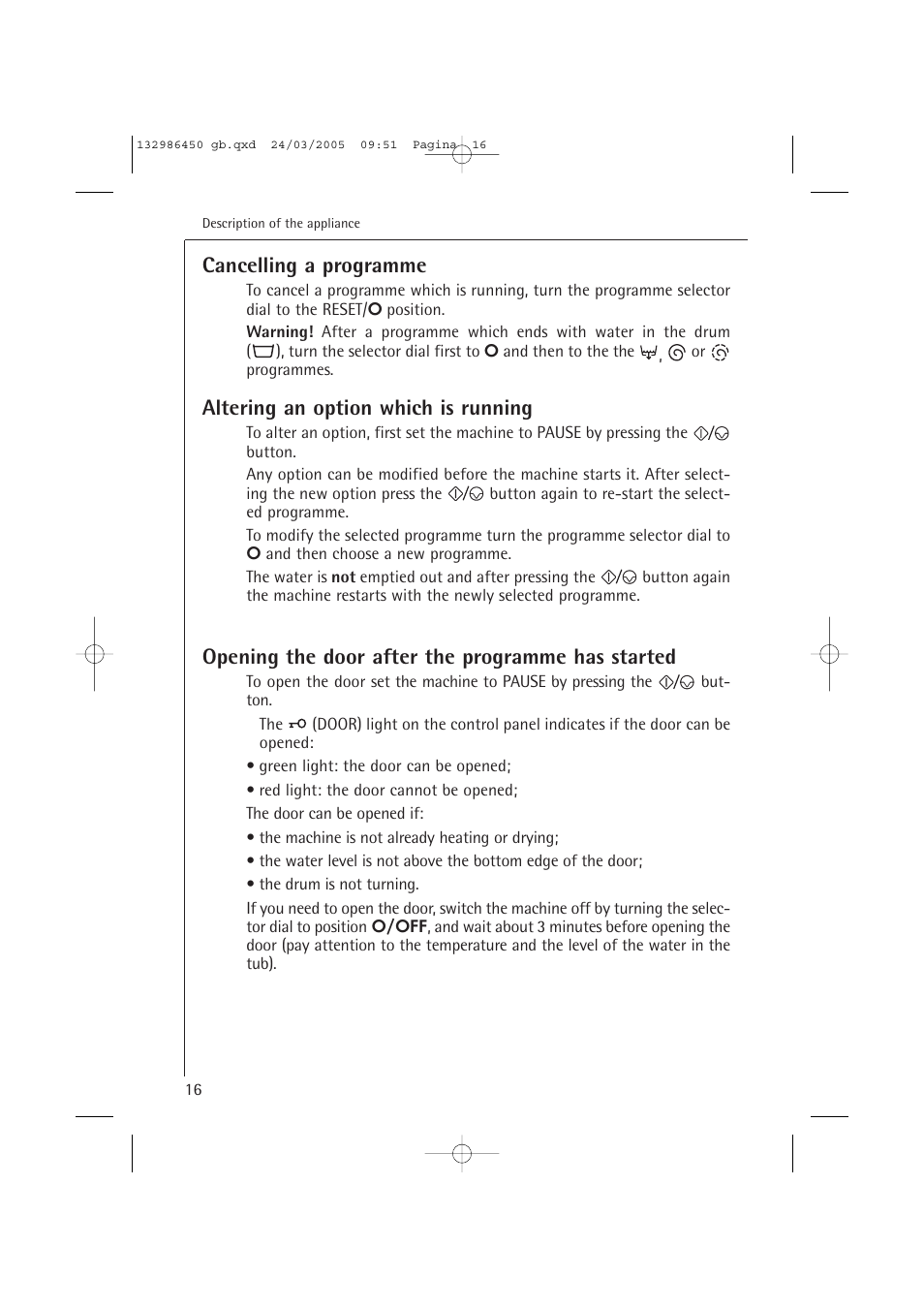 Cancelling a programme, Altering an option which is running, Opening the door after the programme has started | AEG LAVAMAT TURBO 14820 User Manual | Page 16 / 50