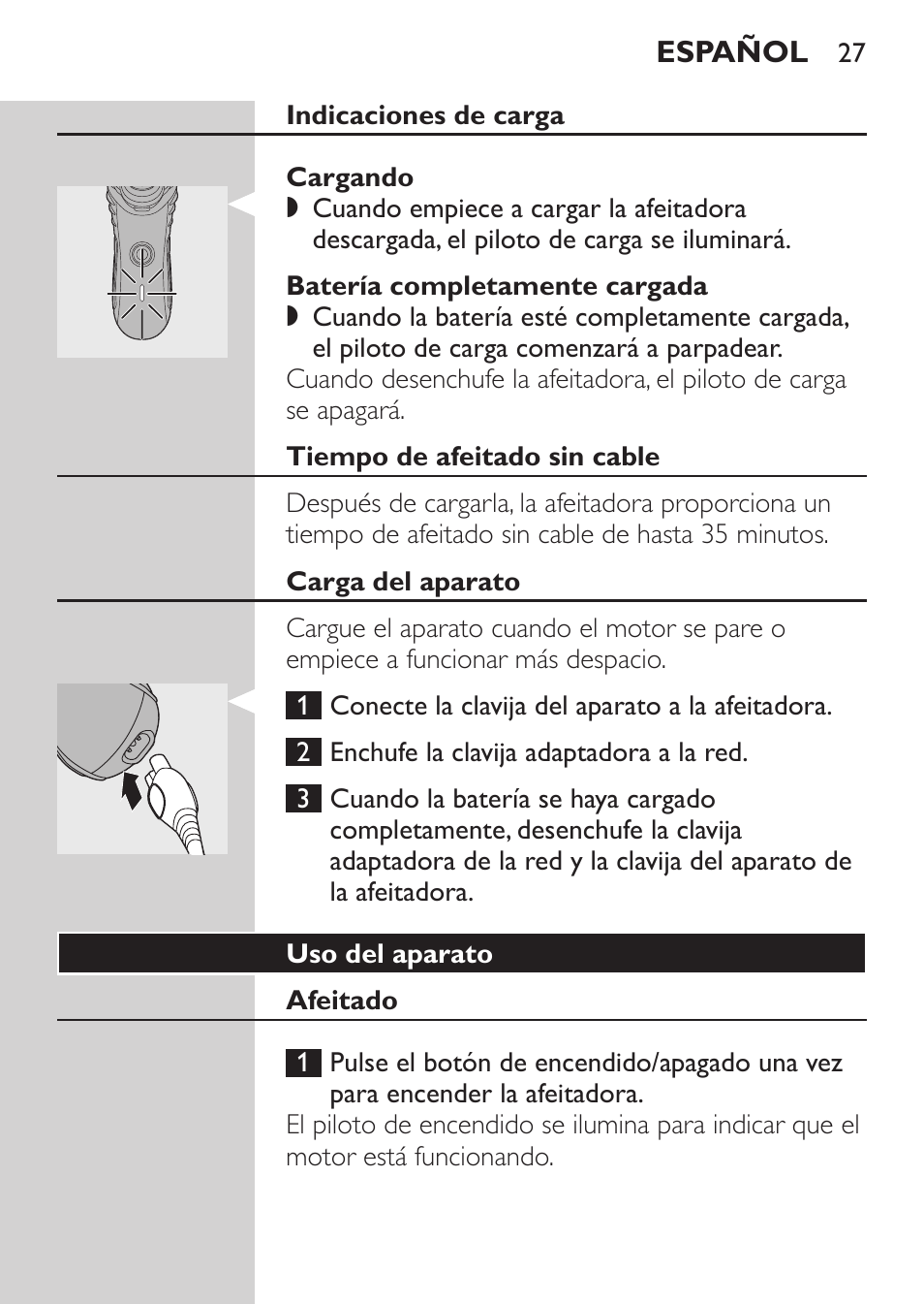 Indicaciones de carga, Cargando, Batería completamente cargada | Tiempo de afeitado sin cable, Carga del aparato, Uso del aparato, Afeitado | Philips Afeitadora eléctrica User Manual | Page 25 / 88