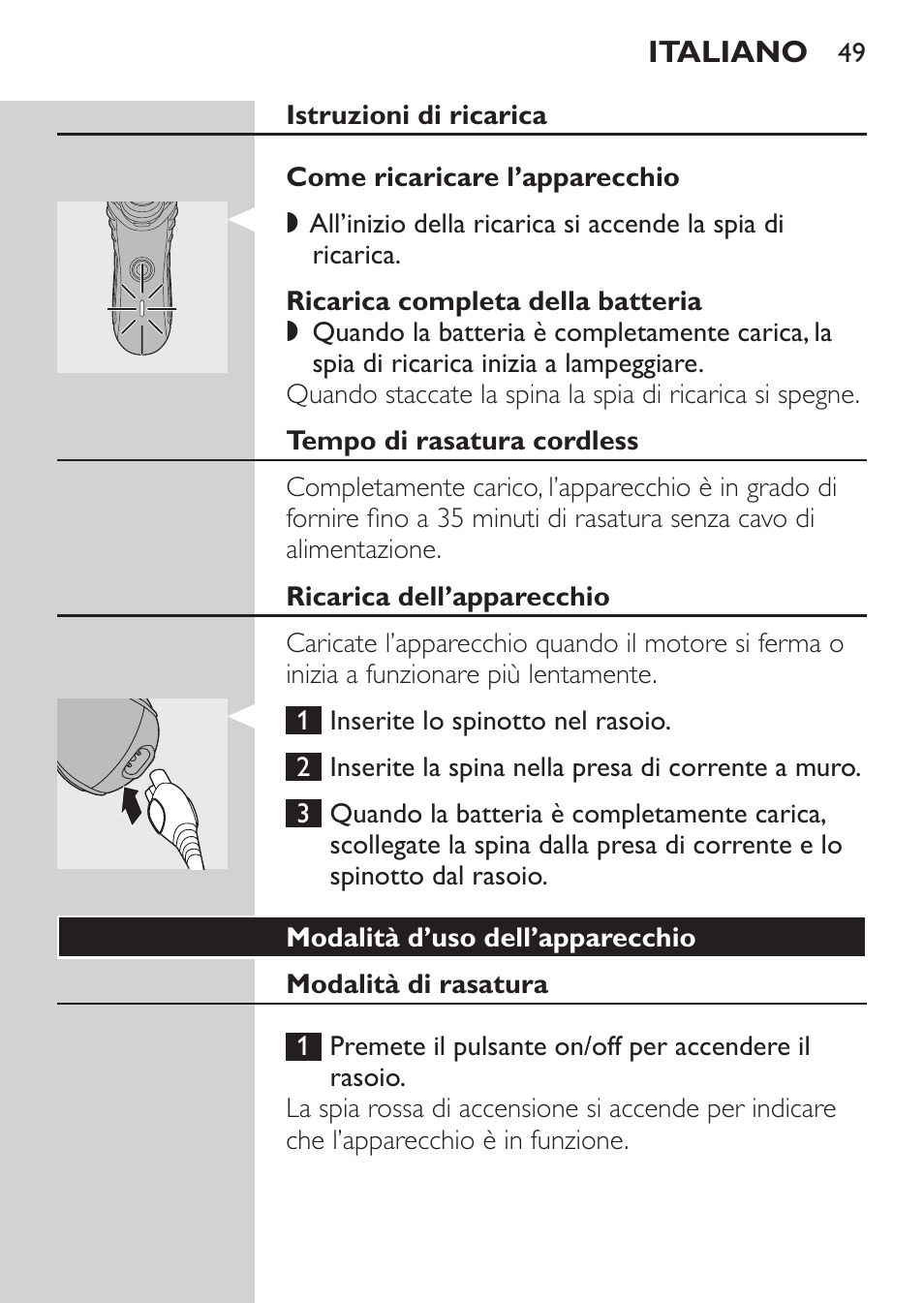 Ricarica completa della batteria, Tempo di rasatura cordless, Ricarica dell’apparecchio | Modalità d’uso dell’apparecchio, Modalità di rasatura | Philips Afeitadora eléctrica User Manual | Page 47 / 88