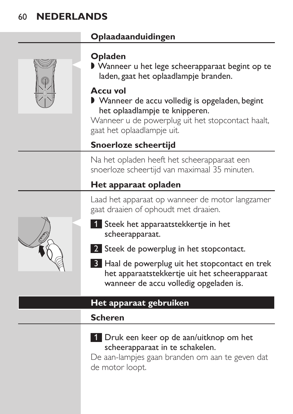 Oplaadaanduidingen, Opladen, Accu vol | Snoerloze scheertijd, Het apparaat opladen, Het apparaat gebruiken, Scheren | Philips Afeitadora eléctrica User Manual | Page 58 / 88