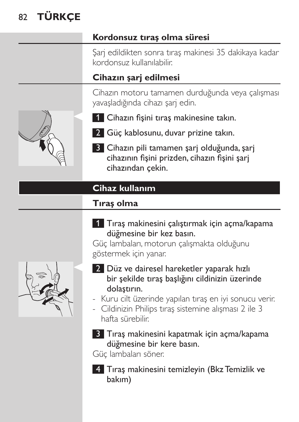 Kordonsuz tıraş olma süresi, Cihazın şarj edilmesi, Cihaz kullanım | Tıraş olma | Philips Afeitadora eléctrica User Manual | Page 80 / 88